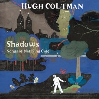 Purchase Hugh Coltman - Shadows - Songs Of Nat King Cole
