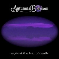 Purchase Autumnal Blossom - Against The Fear Of Death