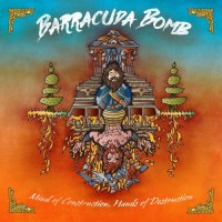 Purchase Barracuda Bomb - Mind Of Construction Hands Of Destruction
