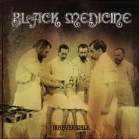 Purchase Black Medicine - Irreversible