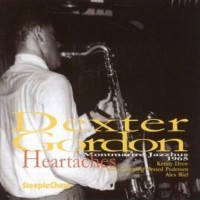 Purchase Dexter Gordon - Heartache: Live Montmatre Jazzhouse (Vinyl)