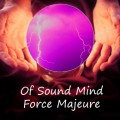 Buy Of Sound Mind - Force Majeure Mp3 Download