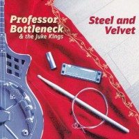 Purchase Professor Bottleneck & The Juke Kings - Steel & Velvet