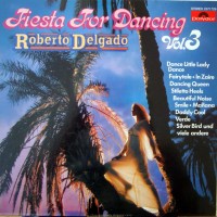 Purchase Roberto Delgado - Fiesta For Dancing Vol. 3 (Vinyl)