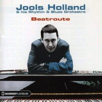 Purchase Jools Holland & His Rhythm & Blues Orchestra - Beatroute