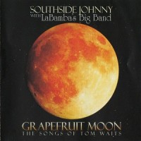 Purchase Southside Johnny - Grapefruit Moon The Songs Of Tom Waits