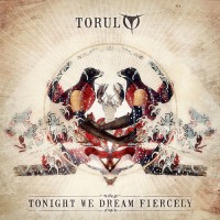 Purchase Torul - Tonight We Dream Fiercely