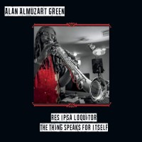 Purchase Alan Almuzart Green - Res Ipsa Loquitor: The Thing Speaks For Itself