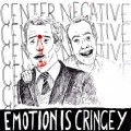 Buy Center Negative - Emotion Is Cringey Mp3 Download