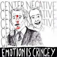 Purchase Center Negative - Emotion Is Cringey
