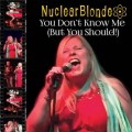 Buy Nuclear Blonde - You Don't Know Me (But You Should!) Mp3 Download
