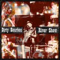 Buy Dirty Bourbon River Show - Volume One Mp3 Download