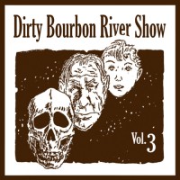 Purchase Dirty Bourbon River Show - Volume Three