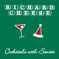 Buy Richard Cheese - Cocktails With Santa Mp3 Download