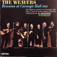 Purchase The Weavers - Reunion At Carnegie Hall 1963