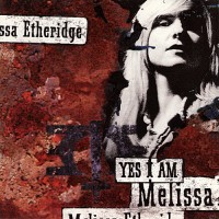 Purchase Melissa Etheridge - Yea I Am