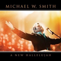 Purchase Michael W. Smith - A New Hallelujah