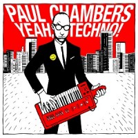 Purchase Paul Chambers - Yeah, Techno! (CDS)