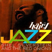 Purchase Shel Silverstein - Hairy Jazz (With The Red Onions) (Vinyl)