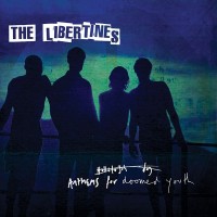 Purchase The Libertines - Anthems For Doomed Youth