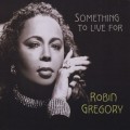 Buy Robin Gregory - Something To Live For Mp3 Download