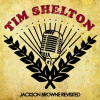 Purchase Tim Shelton - Jackson Browne Revisited