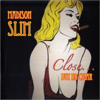 Purchase Madison Slim - Close... But No Cigar