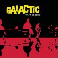 Buy Galactic - Late For The Future Mp3 Download