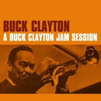 Purchase Buck Clayton - A Buck Clayton Jam Session (Remastered 2008)