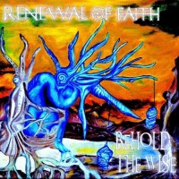 Purchase Renewal Of Faith - Behold The Wise