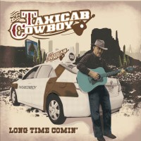 Purchase Taxicab Cowboy - Long Time Comin'
