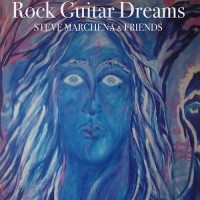Purchase Steve Marchena - Rock Guitar Dreams (With Friends)