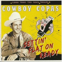 Purchase Cowboy Copas - Settin' Flat On Ready - Gonna Shake This Shack Tonight CD1