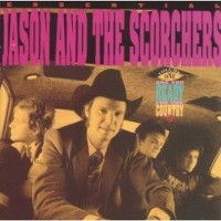 Purchase Jason & The Scorchers - Essential Jason & The Scorchers, Vol. 1