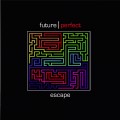 Buy Future Perfect - Escape Mp3 Download