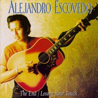 Purchase Alejandro Escovedo - The End/ Losing Your Touch (EP)