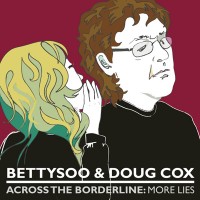 Purchase BettySoo - Across The Borderline: More Lies (With Doug Cox)