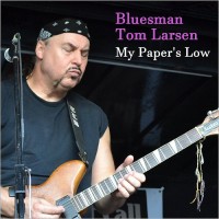 Purchase Bluesman Tom Larsen - My Paper's Low