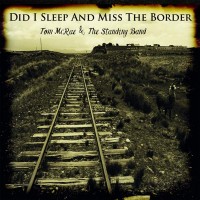 Purchase Tom McRae - Did I Sleep And Miss The Border (With The Standing Band)