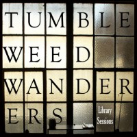Purchase Tumbleweed Wanderers - The Library Sessions (EP)