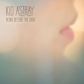 Buy Kid Astray - Home Before The Dark (Deluxe Version) Mp3 Download