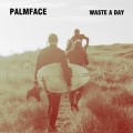 Buy Palmface - Waste A Day Mp3 Download