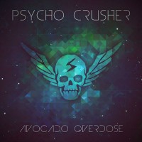 Purchase Psycho Crusher - Avocado Overdose
