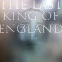 Purchase The Last King Of England - The Last King Of England
