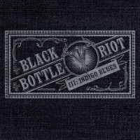 Purchase Black Bottle Riot - III: Indigo Blues