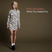Purchase Frida Amundsen - What You Asked For