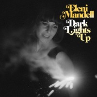 Purchase Eleni Mandell - Dark Lights Up