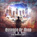 Buy Essence Of Mind - The Break Up! Mp3 Download