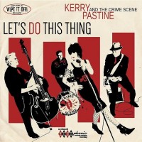Purchase Kerry Pastine And The Crime Scene - Let's Do This Thing