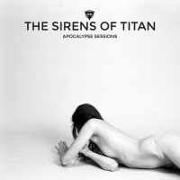 Purchase Sirens Of Titan - Apocalypse Sessions